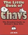 Little Book of Chavs: The Branded Guide to Britain's New Elite