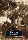 Folsom (Images of America: California) Folsom (Images of America: California)