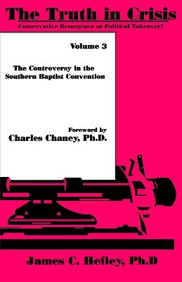 The Truth in crisis Volume 3: The Controversy in the Southern Baptist Convention (Paperback)