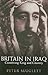 Britain in Iraq: Contriving King and Country