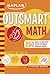 Outsmart Math (Kaplan Outsmart)