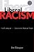 Liberal Racism: How Fixatin...