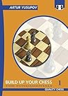 Build up your Chess 1 by Artur Yusupov