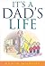 It's a Dad's Life