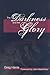 The Darkness and the Glory by Greg Harris