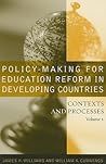 Policy-making for Education Reform in Developing Countries: Contexts and Processes