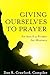Giving Ourselves to Prayer:...