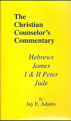 Hebrews@@ James@@ I & II Peter@@ and Jude (Christian Counselor's Commentary)