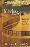 Movies That Matter: Reading Film through the Lens of Faith Movies That Matter: Reading Film through the Lens of Faith