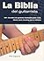 La biblia del guitarrista/ The guitarist's bible by Phil Capone La biblia del guitarrista/ The guitarist's bible by Phil Capone