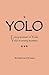 Yolo: A Story About Moving Past the What Ifs and Moving Forward in LIFE