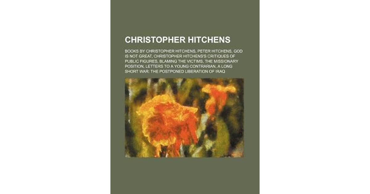 Christopher Hitchens Books by Christopher Hitchens, Peter Hitchens
