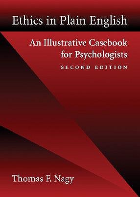 Ethics in Plain English: An Illustrative Casebook for Psychologists ( Second Edition )
