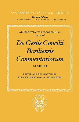 De Gestis Concilii Basiliensis Commentariorum: Libri II (Oxford Medieval Texts)