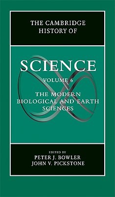 The Cambridge History of Science, Volume 6: The Modern Biological and Earth Sciences (Hardcover)