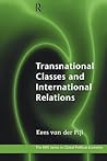 Transnational Classes and International Relations (RIPE Series in Global Political Economy) Transnational Classes and International Relations (RIPE Series in Global Political Economy)