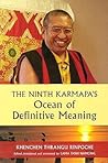 The Ninth Karmapa's Ocean of Definitive Meaning by Khenchen Thrangu
