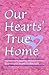 Our Hearts' True Home: Fourteen Warm, Inspiring Stories of Women Discovering the Ancient Christian Faith