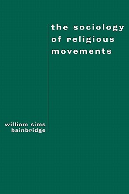 The Sociology of Religious Movements (Paperback)