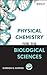 Physical Chemistry for the Biological Sciences