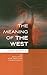 The Meaning of the West