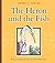The Heron and the Fish (Aesop’s Fables)