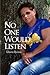 No One Would Listen