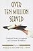 Over Ten Million Served by Michelle A. Masse
