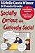 Socially Curious and Curiously Social by Gracia Winner