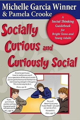 Socially Curious and Curiously Social: A Social Thinking Guidebook for Bright Teens and Young Adults (Paperback)