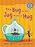 The Bug in the Jug Wants a Hug: A Short Vowel Sounds Book (Sounds Like Reading ®)