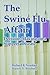 The Swine Flu Affair: Decision-Making on a Slippery Disease