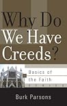 Why Do We Have Creeds? (Basics of the Faith) Why Do We Have Creeds? (Basics of the Faith)