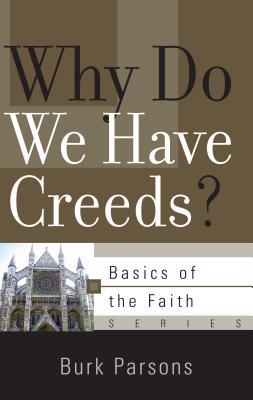 Why Do We Have Creeds? (Basics of the Faith)