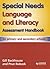 Special Needs Language & Literacy Assessment Handbook: For Primary & Secondary Schools