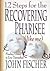 12 Steps for the Recovering Pharisee (like me)