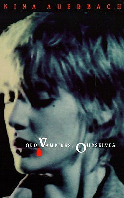 Our Vampires, Ourselves (Paperback)