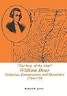 King of the Alley: William Duer, Politician, Entrepreneur, and Speculator, 1768-1799, Memoirs, American Philosophical Society (vol. 202)