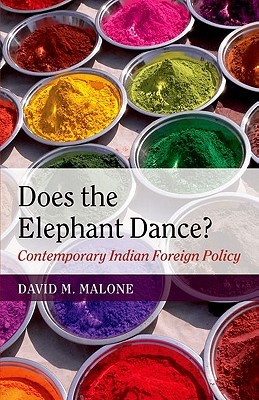 Does the Elephant Dance? Contemporary Indian Foreign Policy (Hardcover)