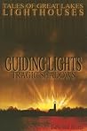 Guiding Lights, Tragic Shadows: Tales of Great Lakes Lighthouses