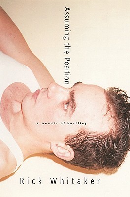 Assuming the Position: A Memoir of Hustling (Paperback)