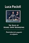 The Rules of Double-entry Bookkeeping: Particularis De Computis Et Scripturis The Rules of Double-entry Bookkeeping: Particularis De Computis Et Scripturis