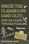 Inside the Classroom (and Out): How We Learn through Folklore (Publications of the Texas Folklore Society)