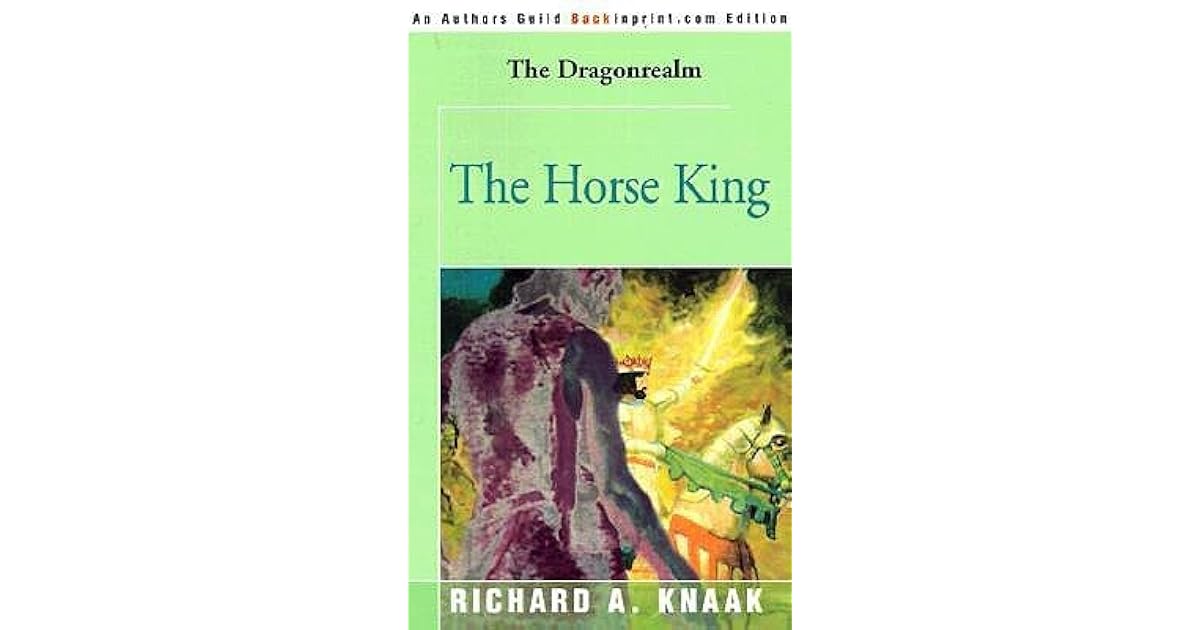 The Horse King (Dragonrealm, 7) by Richard A. Knaak