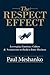 The Respect Effect: Leveraging Culture, Emotions and Neuroscience to Build a Better Business