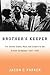 Brother's Keeper: The United States, Race, and Empire in the British Caribbean, 1937-1962