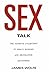 Sex Talk: The Ultimate Collection of Ribald, Raunchy and Provocative Quotations