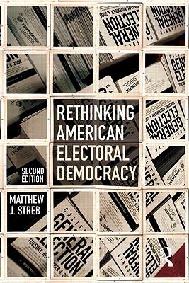 Rethinking American Electoral Democracy (Controversies in Electoral Democracy and Representation)