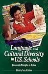 Language and Cultural Diversity in U.S. Schools: Democratic Principles in Action (Educate US) Language and Cultural Diversity in U.S. Schools: Democratic Principles in Action (Educate US)