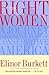 The Right Women by Elinor Burkett